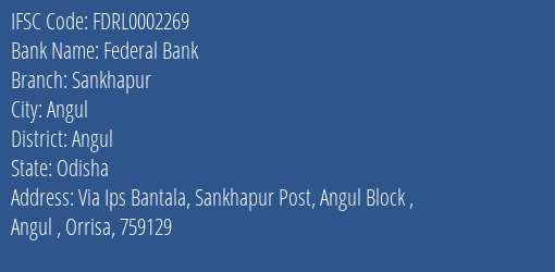 Federal Bank Sankhapur Branch Angul IFSC Code FDRL0002269