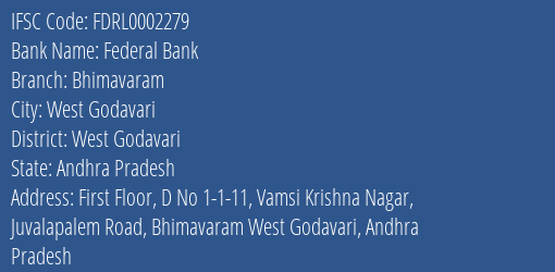 Federal Bank Bhimavaram Branch West Godavari IFSC Code FDRL0002279