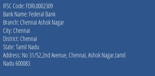 Federal Bank Chennai Ashok Nagar Branch Chennai IFSC Code FDRL0002309