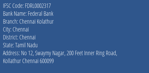Federal Bank Chennai Kolathur Branch Chennai IFSC Code FDRL0002317
