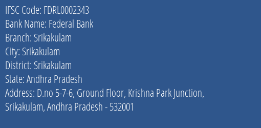 Federal Bank Srikakulam Branch Srikakulam IFSC Code FDRL0002343