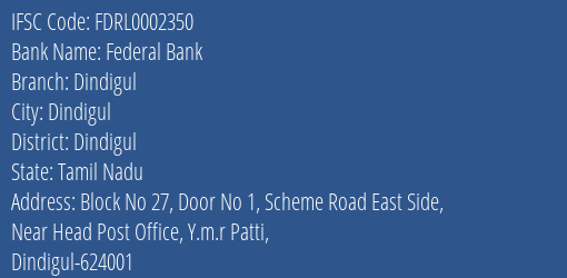 Federal Bank Dindigul Branch Dindigul IFSC Code FDRL0002350