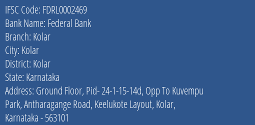 Federal Bank Kolar Branch, Branch Code 002469 & IFSC Code FDRL0002469