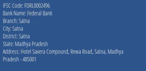 Federal Bank Satna Branch, Branch Code 002496 & IFSC Code FDRL0002496