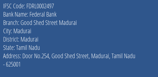 Federal Bank Good Shed Street Madurai Branch Madurai IFSC Code FDRL0002497