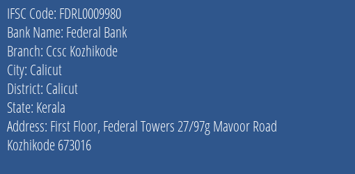 Federal Bank Ccsc Kozhikode Branch Calicut IFSC Code FDRL0009980