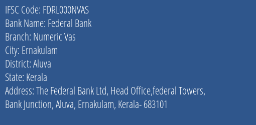 Federal Bank Numeric Vas Branch Aluva IFSC Code FDRL000NVAS