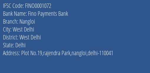 Fino Payments Bank Nangloi Branch, Branch Code 001072 & IFSC Code FINO0001072