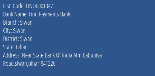 Fino Payments Bank Siwan Branch, Branch Code 001347 & IFSC Code FINO0001347