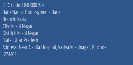 Fino Payments Bank Kasia Branch, Branch Code 001578 & IFSC Code FINO0001578