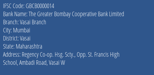 The Greater Bombay Cooperative Bank Limited Vasai Branch Branch, Branch Code 000014 & IFSC Code GBCB0000014