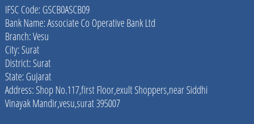 Associate Co Operative Bank Ltd Vesu Branch, Branch Code ASCB09 & IFSC Code GSCB0ASCB09