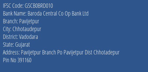 Baroda Central Co Op Bank Ltd Pavijetpur Branch Vadodara IFSC Code GSCB0BRD010