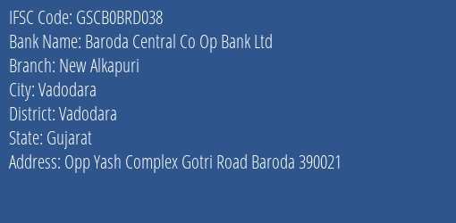 Baroda Central Co Op Bank Ltd New Alkapuri Branch Vadodara IFSC Code GSCB0BRD038