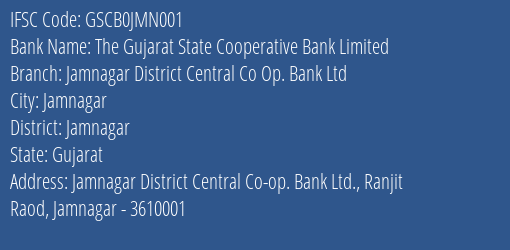 The Gujarat State Cooperative Bank Limited Jamnagar District Central Co Op. Bank Ltd Branch, Branch Code JMN001 & IFSC Code GSCB0JMN001