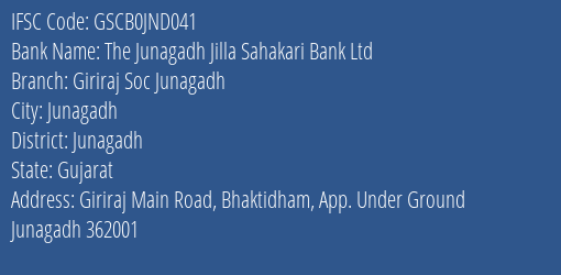 The Junagadh Jilla Sahakari Bank Ltd Giriraj Soc Junagadh Branch, Branch Code JND041 & IFSC Code GSCB0JND041