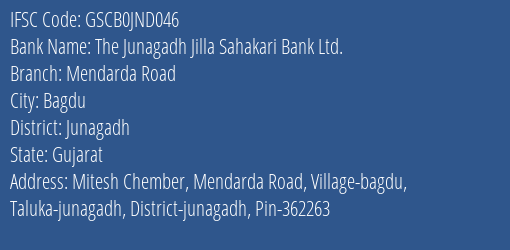 The Junagadh Jilla Sahakari Bank Ltd. Mendarda Road Branch, Branch Code JND046 & IFSC Code GSCB0JND046