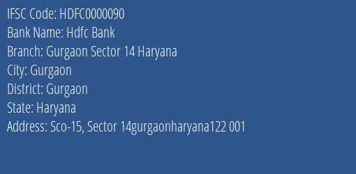 Hdfc Bank Gurgaon Sector 14 Haryana Branch Gurgaon IFSC Code HDFC0000090