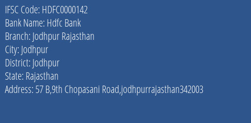 Hdfc Bank Jodhpur Rajasthan Branch Jodhpur IFSC Code HDFC0000142