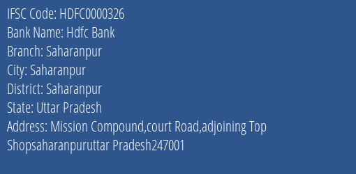Hdfc Bank Saharanpur Branch, Branch Code 000326 & IFSC Code HDFC0000326