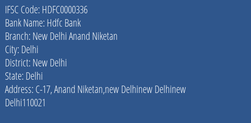 Hdfc Bank New Delhi Anand Niketan Branch New Delhi IFSC Code HDFC0000336