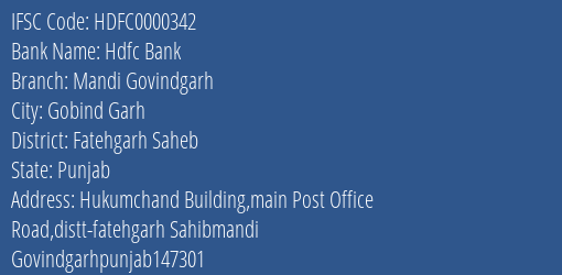 Hdfc Bank Mandi Govindgarh Branch Fatehgarh Saheb IFSC Code HDFC0000342