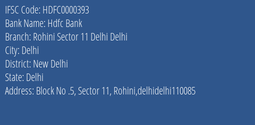 Hdfc Bank Rohini Sector 11 Delhi Delhi Branch New Delhi IFSC Code HDFC0000393