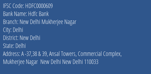 Hdfc Bank New Delhi Mukherjee Nagar Branch New Delhi IFSC Code HDFC0000609