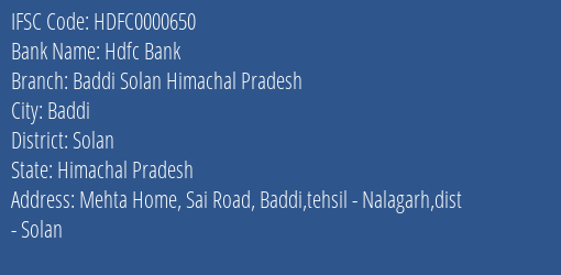 Hdfc Bank Baddi Solan Himachal Pradesh Branch Solan IFSC Code HDFC0000650