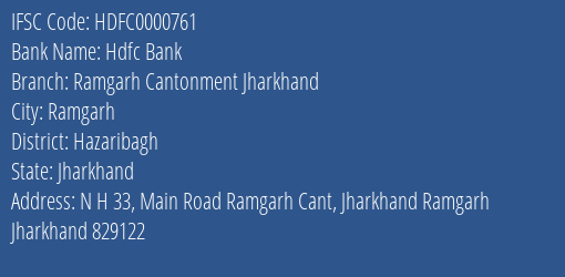 Hdfc Bank Ramgarh Cantonment Jharkhand Branch Hazaribagh IFSC Code HDFC0000761