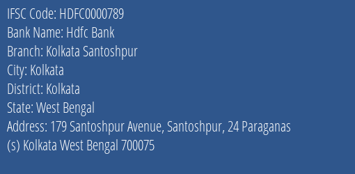 Hdfc Bank Kolkata Santoshpur Branch Kolkata IFSC Code HDFC0000789