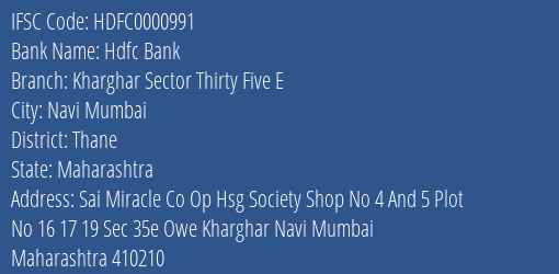 Hdfc Bank Kharghar Sector Thirty Five E Branch, Branch Code 000991 & IFSC Code Hdfc0000991