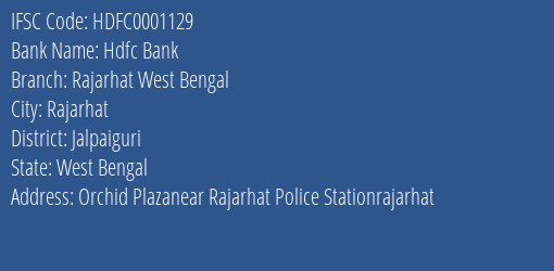 Hdfc Bank Rajarhat West Bengal Branch Jalpaiguri IFSC Code HDFC0001129