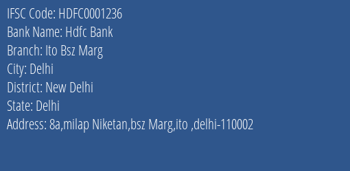 Hdfc Bank Ito Bsz Marg Branch New Delhi IFSC Code HDFC0001236