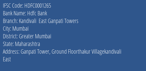 Hdfc Bank Kandivali East Ganpati Towers Branch, Branch Code 001265 & IFSC Code Hdfc0001265