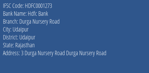 Hdfc Bank Durga Nursery Road Branch Udaipur IFSC Code HDFC0001273