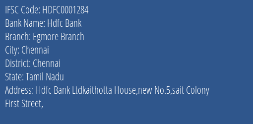 Hdfc Bank Egmore Branch Branch, Branch Code 001284 & IFSC Code HDFC0001284