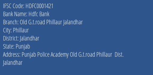 Hdfc Bank Old G.t.road Phillaur Jalandhar Branch Jalandhar IFSC Code HDFC0001421