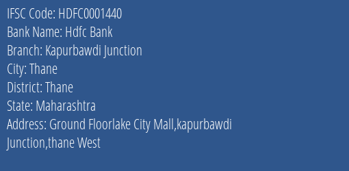 Hdfc Bank Kapurbawdi Junction Branch Thane IFSC Code HDFC0001440