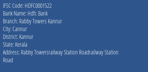 Hdfc Bank Rabby Towers Kannur Branch Kannur IFSC Code HDFC0001522
