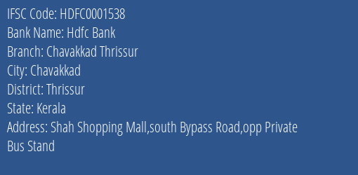 Hdfc Bank Chavakkad Thrissur Branch Thrissur IFSC Code HDFC0001538