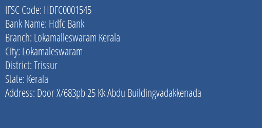 Hdfc Bank Lokamalleswaram Kerala Branch Trissur IFSC Code HDFC0001545