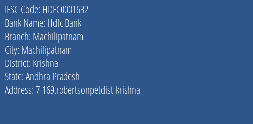 Hdfc Bank Machilipatnam Branch Krishna IFSC Code HDFC0001632