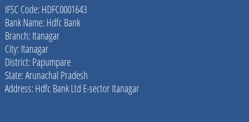 Hdfc Bank Itanagar Branch, Branch Code 001643 & IFSC Code HDFC0001643