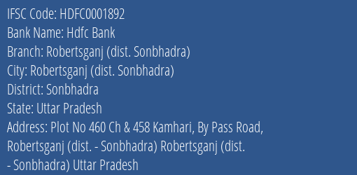 Hdfc Bank Robertsganj Dist. Sonbhadra Branch, Branch Code 001892 & IFSC Code Hdfc0001892