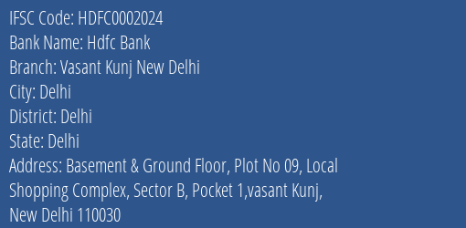 Hdfc Bank Vasant Kunj New Delhi Branch Delhi IFSC Code HDFC0002024