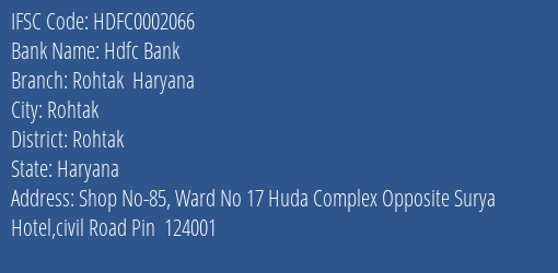 Hdfc Bank Rohtak Haryana Branch Rohtak IFSC Code HDFC0002066