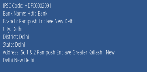 Hdfc Bank Pamposh Enclave New Delhi Branch Delhi IFSC Code HDFC0002091