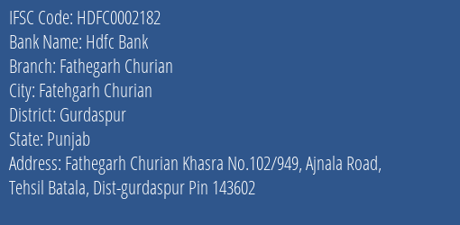 Hdfc Bank Fathegarh Churian Branch, Branch Code 002182 & IFSC Code Hdfc0002182