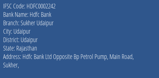 Hdfc Bank Sukher Udaipur Branch Udaipur IFSC Code HDFC0002242